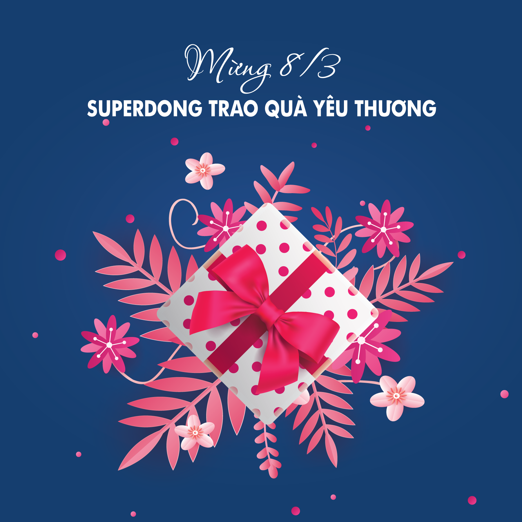 "Mãi đồng hành - Trọn yêu thương" - Superdong mừng ngày Quốc tế Phụ nữ 08/03