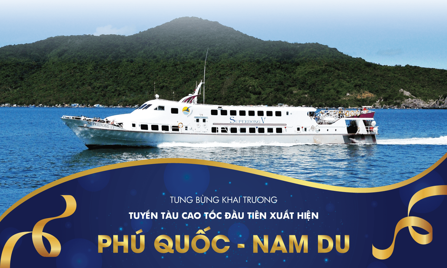SUPERDONG chính thức khai trương tuyến tàu cao tốc PHÚ QUỐC - NAM DU